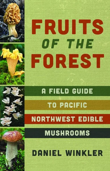Mountaineers Books Fruits of the Forest: Field Guide to NW Edible Mush | Miyar Adventures