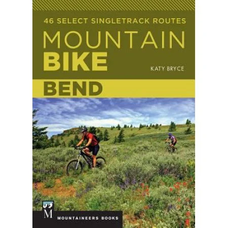 Mountaineers Books Mountain Bike Bend | Miyar Adventures